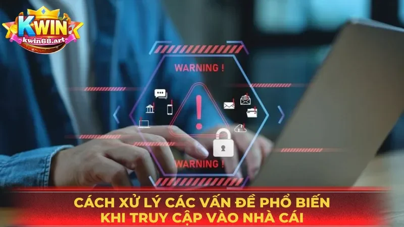 Các tình huống thường gặp khi đăng nhập KWIN68