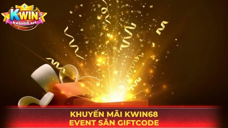 Event săn Giftcode khuyến mãi KWIN68