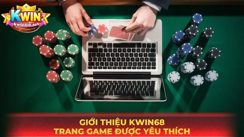 Giới thiệu KWIN68 - Trang game được yêu thích hiện nay