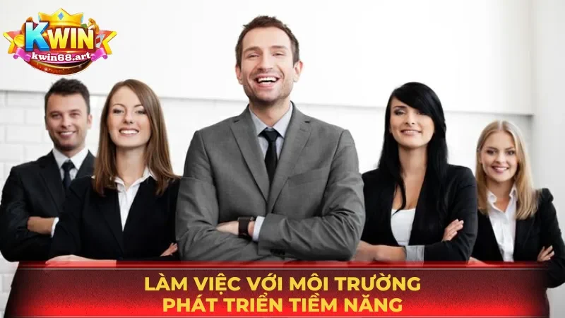 Môi trường tiềm năng khi trở thành đại lý Kwin68
