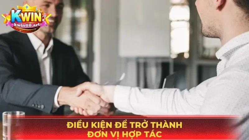 Nắm rõ điều kiện khi trở thành đại lý của Kwin68